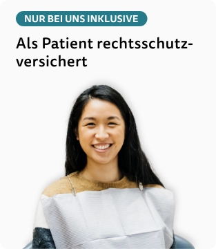 Nur bei uns inklusive: Als Patient rechtsschutzversichert Nur bei uns inklusive: Als Patient rechtsschutzversichert